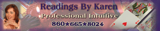 Readings by Karen, Professional Intuitive, 860-665-8024